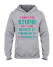 Load image into Gallery viewer, I Can't Fix Stupid But I An Sadate It Gift For Girls Hoodie