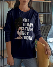 Load image into Gallery viewer, Not Today Satan Not Today Gift For Women Unisex Long Sleeve