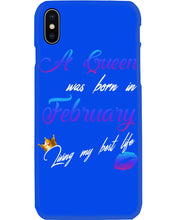 Load image into Gallery viewer, A Queen Was Born In February Birthday Gift Phone case