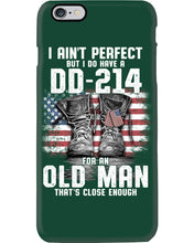 Load image into Gallery viewer, I Ain't Perfect But I Do Have A DD-214 For An Old Man Trending Phone case