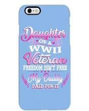 Load image into Gallery viewer, Daughter Of A Veteran Freedom Isn't Free Gift For Daughter Phone case