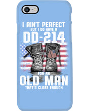 Load image into Gallery viewer, I Ain't Perfect But I Do Have A DD-214 For An Old Man Trending Phone case
