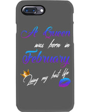 Load image into Gallery viewer, A Queen Was Born In February Birthday Gift Phone case