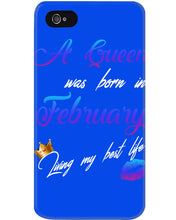 Load image into Gallery viewer, A Queen Was Born In February Birthday Gift Phone case
