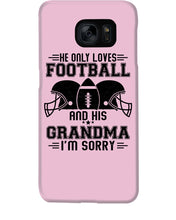 Load image into Gallery viewer, He Only Loves Football And His Grandma Phone case