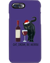 Load image into Gallery viewer, Cat Drink And Be Merry Meaningful Gift For Women Phone case