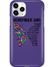 Load image into Gallery viewer, Birthday Gift For November Girl They Whispered To Her You Cannot Withstand The Storm Phone case
