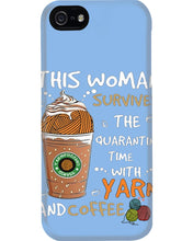 Load image into Gallery viewer, The Quarantine Time With Yarn And Coffee Gift For Women Phone case