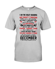Load image into Gallery viewer, I’m The Crazy Grandma Who Was Born In December Has Fought A Thousand Custom Guys Tee