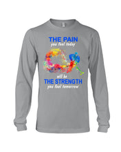 Load image into Gallery viewer, The Pain You Feel Today Will Be The Strength Gift For Women Unisex Long Sleeve