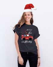 Load image into Gallery viewer, All I Need Are Love And Hockey Gift For Hockey Players Guys Tee