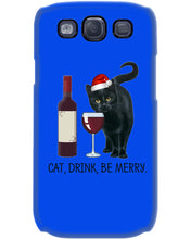 Load image into Gallery viewer, Cat Drink And Be Merry Meaningful Gift For Women Phone case