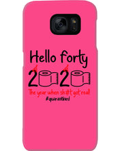 Load image into Gallery viewer, Black Phone Case Hello Forty 2020 The Year When Shit Got Real Trending Phone case