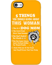 Load image into Gallery viewer, 5 Things You Should Know About This Woman Dog Mom Phone case