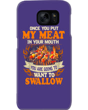 Load image into Gallery viewer, Once You Put My Meat In Your Mouth Unique Custom Design Phone case