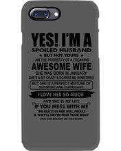 Load image into Gallery viewer, I'm A Spoiled Husband But Not Yours - Awesome Wife Who Was Born In January Phone case
