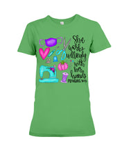 Load image into Gallery viewer, She Works Willingly With Her Hands Proverbs 31 13 Gift For Sewing Lovers Ladies Tee