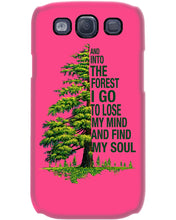 Load image into Gallery viewer, Into The Forest I Go To Lose My Mind Find My Soul Phone case