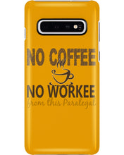 Load image into Gallery viewer, No Coffee No Workee Funny Paralegal Special Unique Custom Design Phone case
