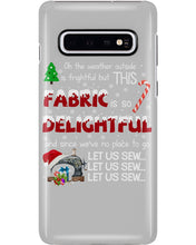 Load image into Gallery viewer, Weather Outside Frightful Sewing Let Us Sew Phone case