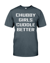 Load image into Gallery viewer, Chubby Girls Cuddle Better Simple Unique Custom Design Guys Tee