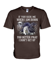 Load image into Gallery viewer, If You Kick Me When I'm Down You Better pray I Don't Get Up Guys V-Neck