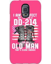 Load image into Gallery viewer, I Ain't Perfect But I Do Have A DD-214 For An Old Man Trending Phone case