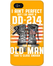 Load image into Gallery viewer, I Ain't Perfect But I Do Have A DD-214 For An Old Man Trending Phone case