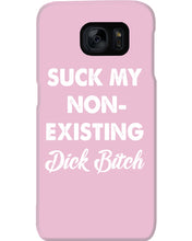 Load image into Gallery viewer, Suck My Non Existing Dick Bitch Gift For Women Phone case
