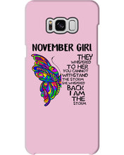 Load image into Gallery viewer, Birthday Gift For November Girl They Whispered To Her You Cannot Withstand The Storm Phone case