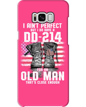 Load image into Gallery viewer, I Ain't Perfect But I Do Have A DD-214 For An Old Man Trending Phone case