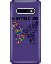 Load image into Gallery viewer, Birthday Gift For November Girl They Whispered To Her You Cannot Withstand The Storm Phone case