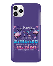 Load image into Gallery viewer, I'm Lonely I Miss My Husband Butterfly Gift For Lover Phone case
