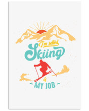 Load image into Gallery viewer, I'm Retired Skiing Is My Job Mountainous Terrain Vertical Poster