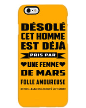 Load image into Gallery viewer, Désolé Cet Homme Est Déjà Pris Par Une Femme De Mars Birthday Gift Phone case