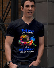 Load image into Gallery viewer, The Pain You Feel Today Will Be The Strength Gift For Women Guys V-Neck
