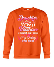 Load image into Gallery viewer, Daughter Of A Veteran Freedom Isn't Free Gift For Daughter Sweatshirt