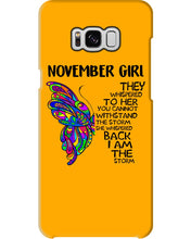Load image into Gallery viewer, Birthday Gift For November Girl They Whispered To Her You Cannot Withstand The Storm Phone case