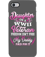 Load image into Gallery viewer, Daughter Of A Veteran Freedom Isn't Free Gift For Daughter Phone case