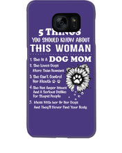 Load image into Gallery viewer, 5 Things You Should Know About This Woman Dog Mom Phone case