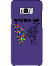 Load image into Gallery viewer, Birthday Gift For November Girl They Whispered To Her You Cannot Withstand The Storm Phone case