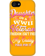Load image into Gallery viewer, Daughter Of A Veteran Freedom Isn't Free Gift For Daughter Phone case