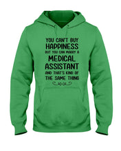 Load image into Gallery viewer, You Can't Buy Happiness But You Can Marry A Medical Assistant Gift For Girls Hoodie