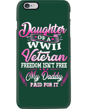 Load image into Gallery viewer, Daughter Of A Veteran Freedom Isn't Free Gift For Daughter Phone case