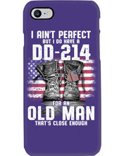 Load image into Gallery viewer, I Ain't Perfect But I Do Have A DD-214 For An Old Man Trending Phone case