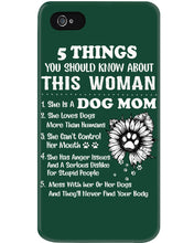 Load image into Gallery viewer, 5 Things You Should Know About This Woman Dog Mom Phone case