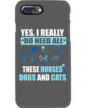 Load image into Gallery viewer, I Do Need All These Horses Dogs And Cats Phone case