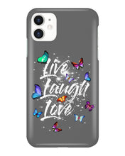 Load image into Gallery viewer, Butterfly Live Laugh Love Gift For Lover Phone case