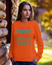 Load image into Gallery viewer, I Can't Fix Stupid But I An Sadate It Gift For Girls Sweatshirt