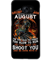 Load image into Gallery viewer, August Grumpy Old Man Will Just Shoot You For Birthday Gift Phone case